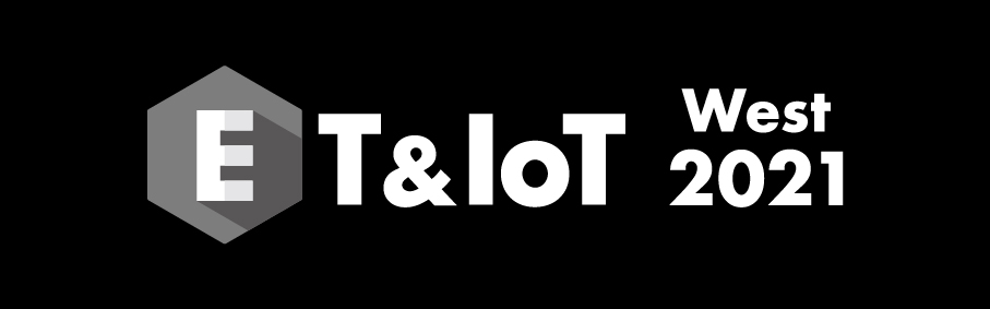 ET & IoT West 2021